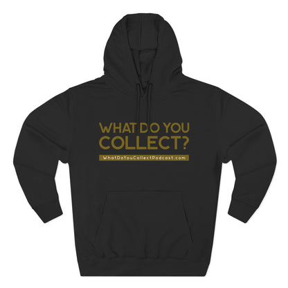 What Do You Collect Three-Panel Fleece Hoodie